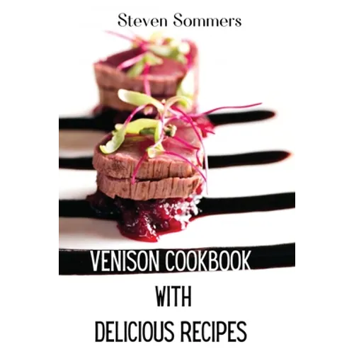 Venison Cookbook With Delicious Recipes