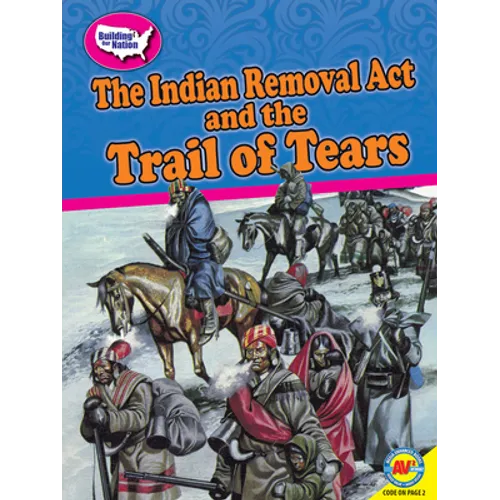 The Indian Removal ACT and the Trail of Tears