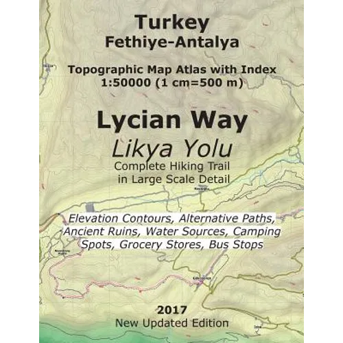 Turkey Fethiye-Antalya Topographic Map Atlas with Index 1: 50000 (1 cm=500 m) Lycian Way (Likya Yolu) Complete Hiking Trail in Large Scale Detail Elev