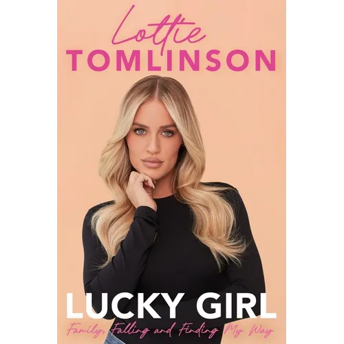 Lucky Girl: Family, Falling and Finding My Way