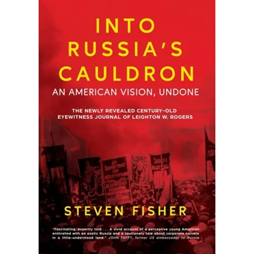 Into Russia's Cauldron: An American Vision, Undone