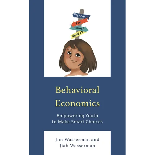 Behavioral Economics: Empowering Youth to Make Smart Choices