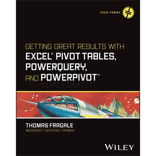 Getting Great Results with Excel Pivot Tables, Powerquery and Powerpivot