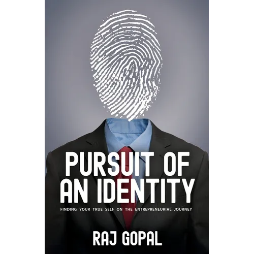 Pursuit of an Identity: Finding Your True Self on the Entrepreneurial Journey