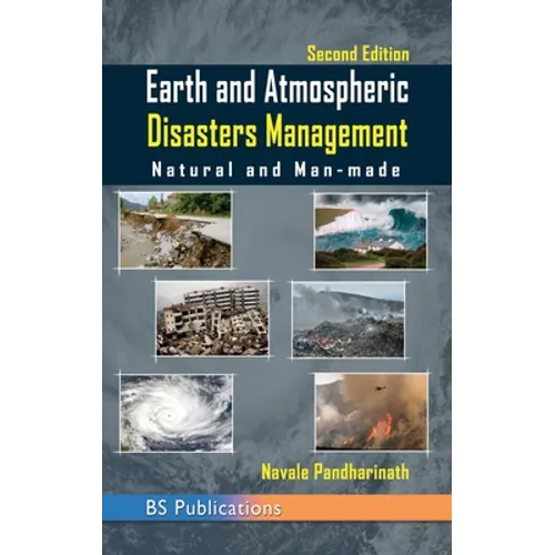 Earth and Atmospheric Disaster Management Natural and Man-made: Natural and Man-made