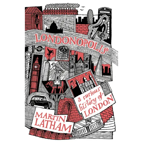 Londonopolis: A Curious and Quirky History of London