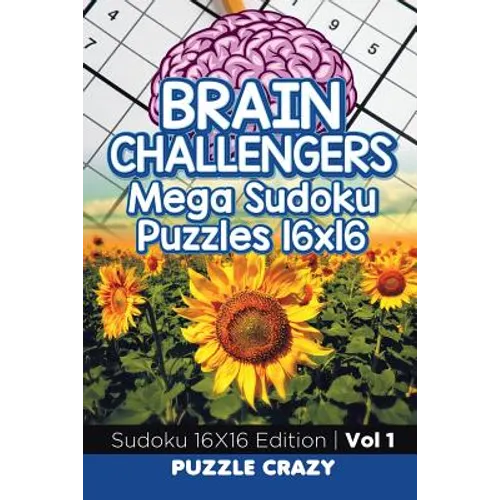 Brain Challengers Mega Sudoku Puzzles 16x16 Vol 1: Sudoku 16X16 Edition
