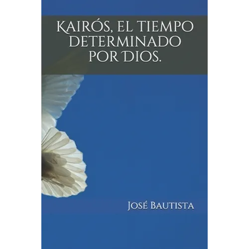 Kairós, el tiempo determinado por Dios.