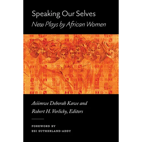 Speaking Our Selves: New Plays by African Women