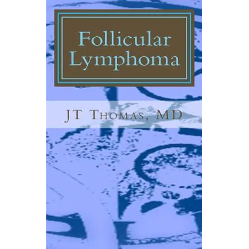 Follicular Lymphoma: Fast Focus Study GUide