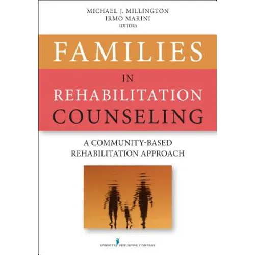 Families in Rehabilitation Counseling: A Community-Based Rehabilitation Approach