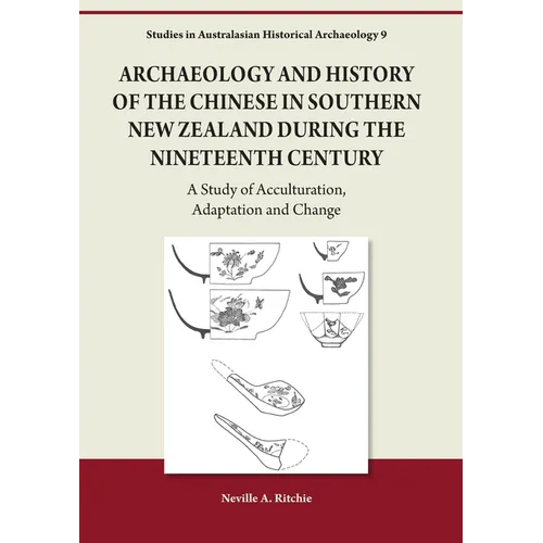 Archaeology and History of the Chinese in Southern New Zealand During the Nineteenth Century