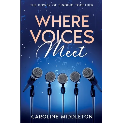 Where Voices Meet: The Power of Singing Together