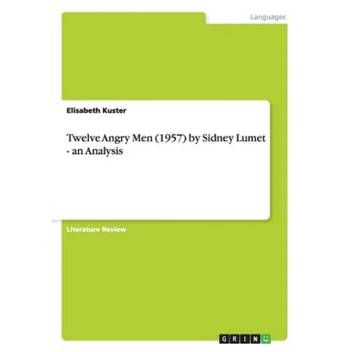 Twelve Angry Men (1957) by Sidney Lumet - an Analysis