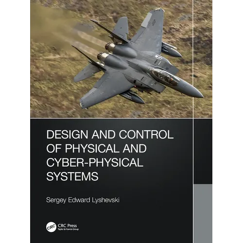 Design and Control of Physical and Cyber-Physical Systems