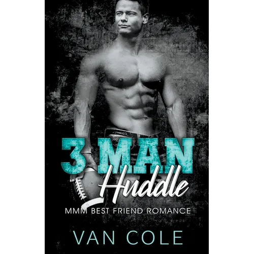 3 Man Huddle: MMM Best Friend Romance