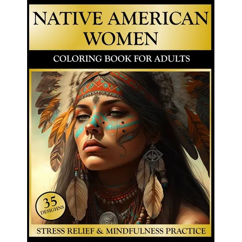Native American Women Coloring Book for Adults: Portraits of Girls in Headdress