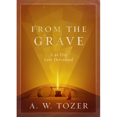 From the Grave: A 40-Day Lent Devotional