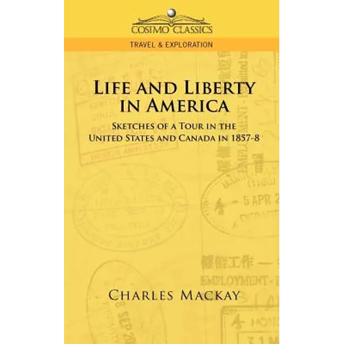 Life and Liberty in America, Sketches of a Tour in the United States and Canada in 1857-8