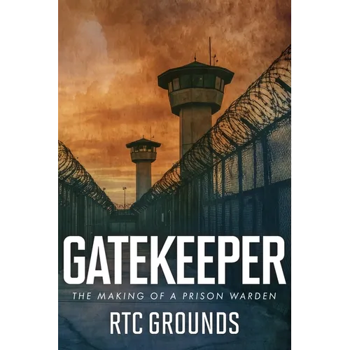 Gatekeeper: The Making of a Prison Warden