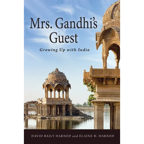 Mrs. Gandhi's Guest: Growing Up with India