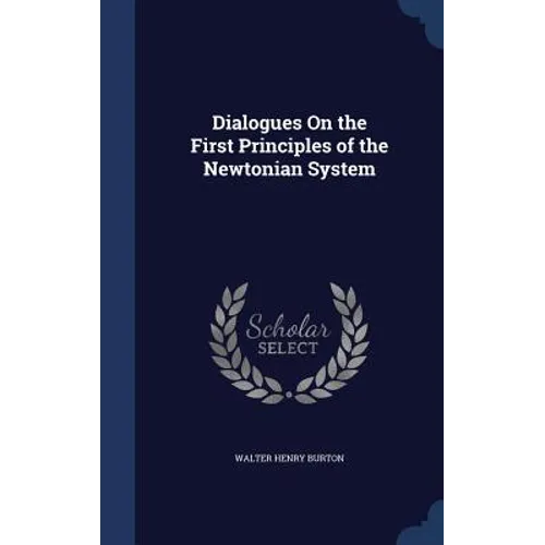 Dialogues On the First Principles of the Newtonian System