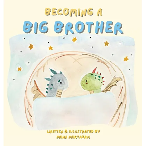 Becoming a Big Brother: A Warm and Magical Story About Change, Feelings, and the Adventure of Siblinghood