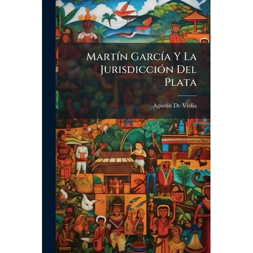 Martín García Y La Jurisdicción Del Plata