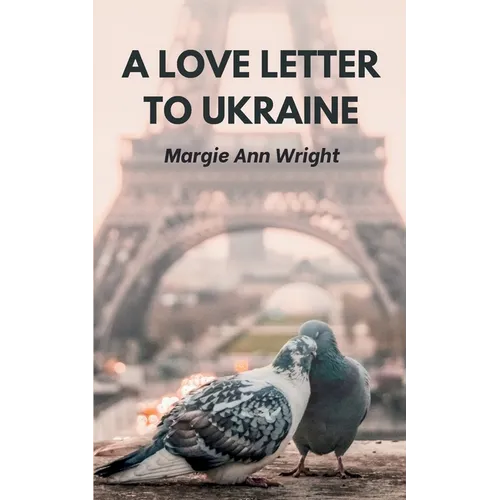 A Love Letter To Ukraine