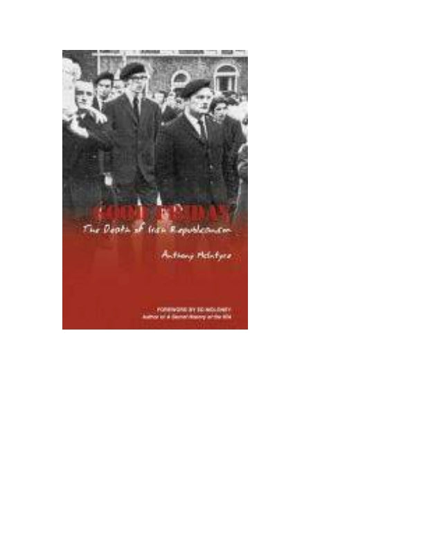 Good Friday: The Death of Irish Republicanism Book