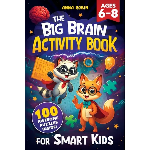 The Big Brain Activity Book for Smart Kids Ages 6-8