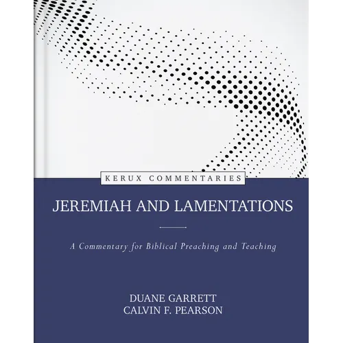 Jeremiah and Lamentations: A Commentary for Biblical Preaching and Teaching