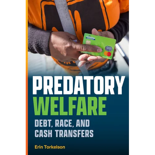 Predatory Welfare: Debt, Race, and Cash Transfers - Paperback