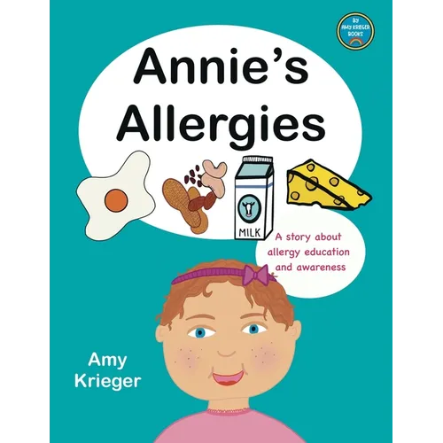 Annie's Allergies: A story about allergy education and awareness