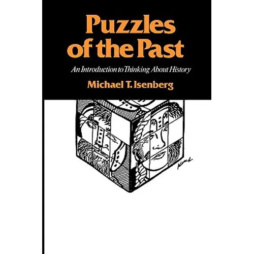 Puzzles of the Past: An Introduction to Thinking about History