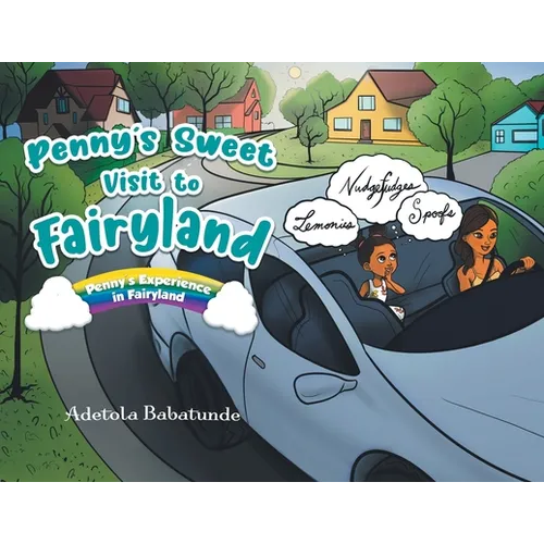 Penny's Sweet Visit to Fairyland: Penny's Experience in Fairyland - Paperback