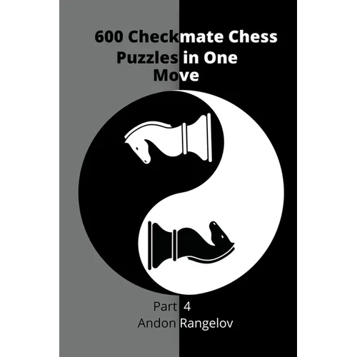 600 Checkmate Chess Puzzles in One Move, Part 4