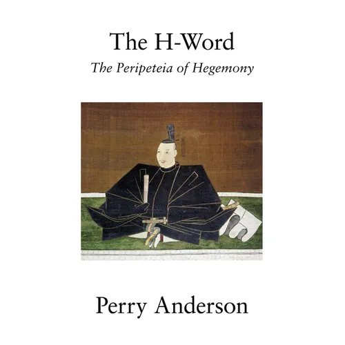 The H-Word: The Peripeteia of Hegemony