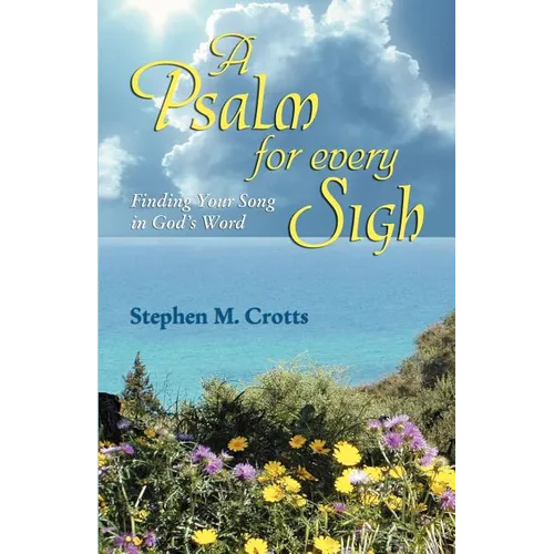 Psalm for Every Sigh