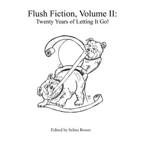 Flush Fiction, Volume II: Twenty Years of Letting It Go!