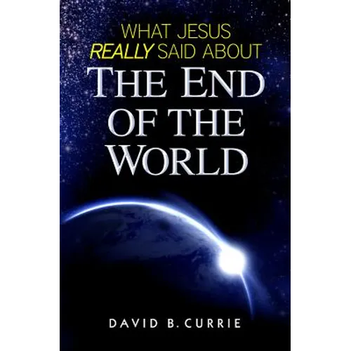 What Jesus Said about the End