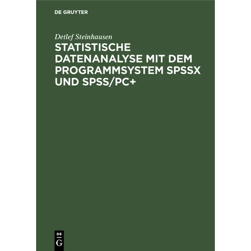 Statistische Datenanalyse mit dem Programmsystem SPSSx und SPSS/PC+