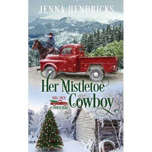 Her Mistletoe Cowboy: Clean & Wholesome Christmas Cowboy Romance
