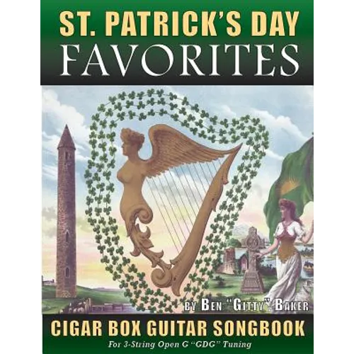 St. Patrick's Day Favorites Cigar Box Guitar Songbook: Tablature, Chords & Lyrics for 35 Beloved Irish Songs Perfect for Celebrating St. Patrick's Day