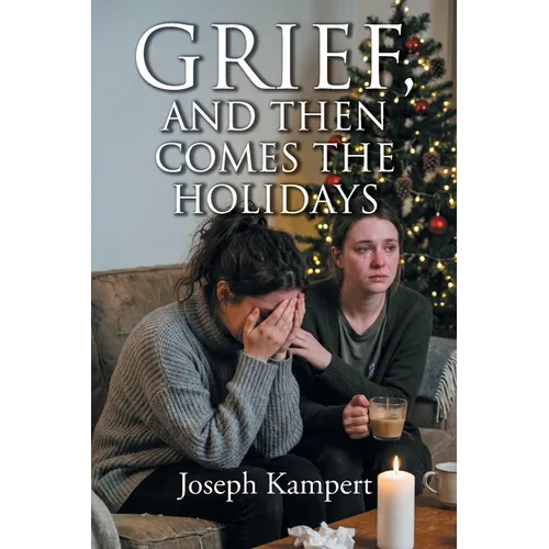 Grief, and Then Comes the Holidays
