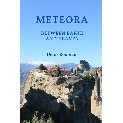 Meteora. Between Earth and Heaven