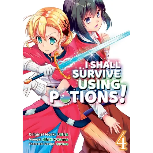 I Shall Survive Using Potions (Manga) Volume 4: Volume 4