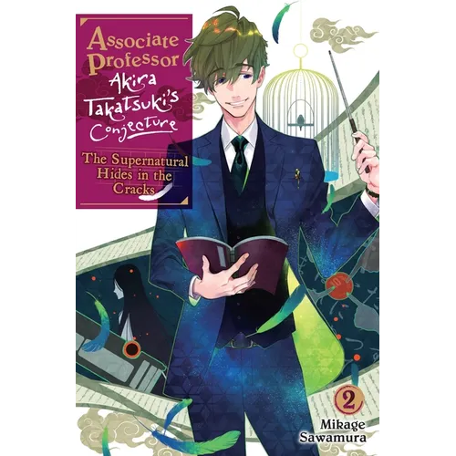 Associate Professor Akira Takatsuki's Conjecture, Vol. 2 (Light Novel): The Supernatural Hides in the Cracks