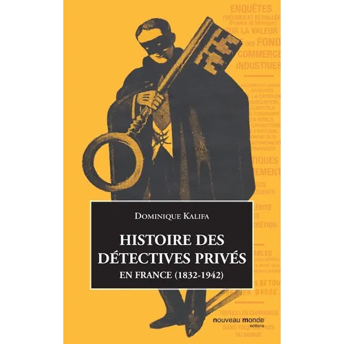 Histoire des détectives privés en France: (1832-1942)