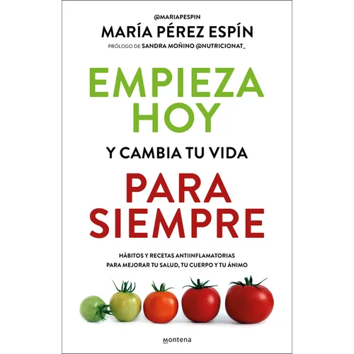 Empieza Hoy Y Cambia Tu Vida Para Siempre/ Start Today and Change Your Life Forever
